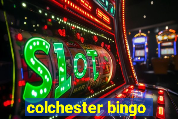 colchester bingo