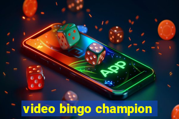 video bingo champion