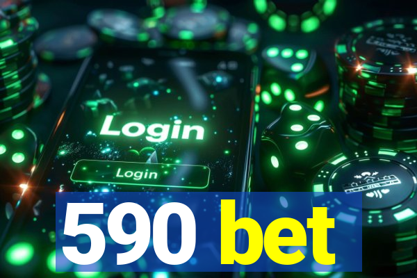 590 bet