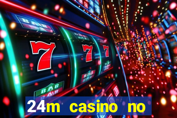 24m casino no deposit bonus