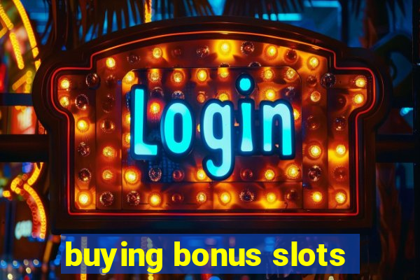 buying bonus slots