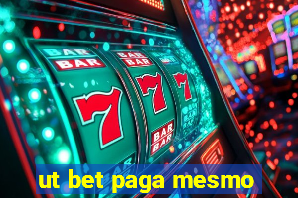 ut bet paga mesmo