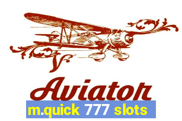 m.quick 777 slots