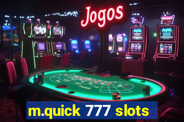 m.quick 777 slots