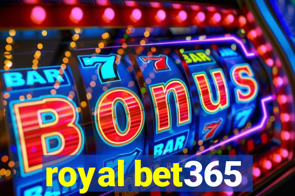 royal bet365