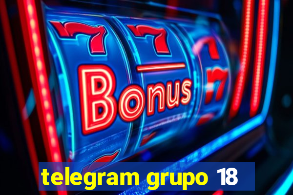 telegram grupo 18