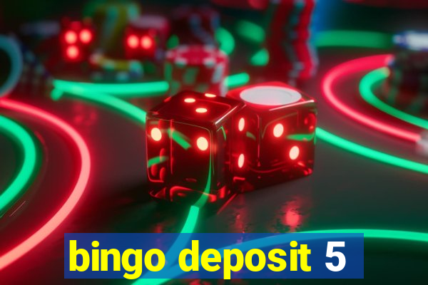 bingo deposit 5