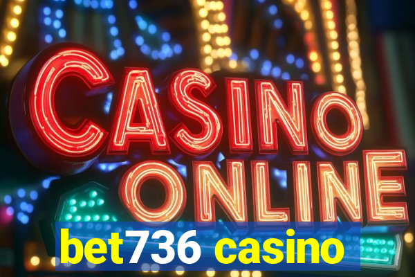 bet736 casino