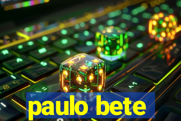 paulo bete