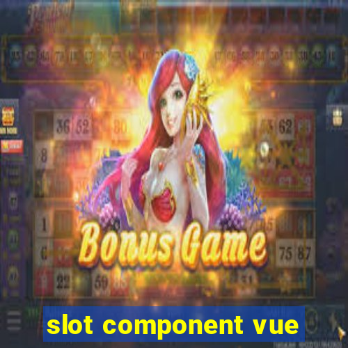 slot component vue