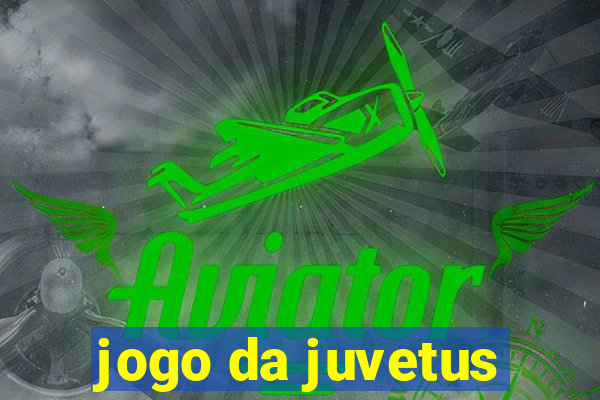 jogo da juvetus