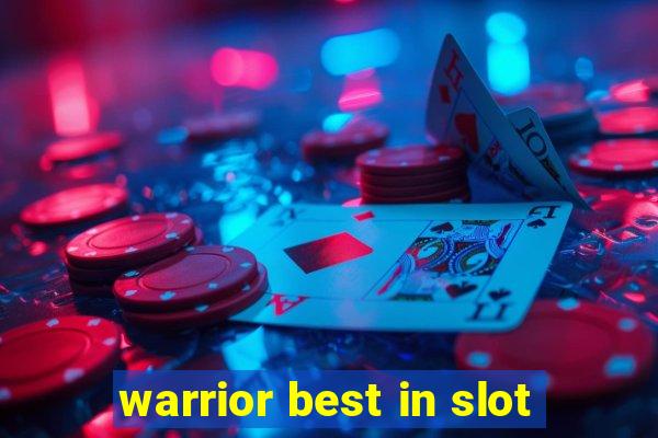 warrior best in slot