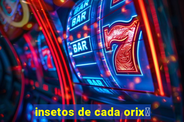 insetos de cada orix谩