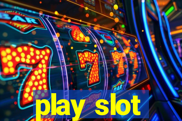 play slot