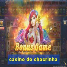 casino do chacrinha