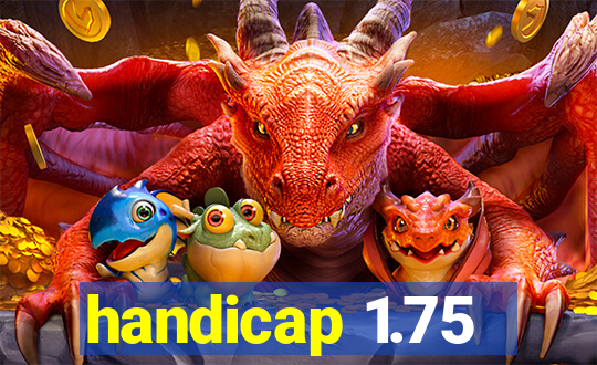 handicap 1.75