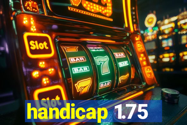 handicap 1.75