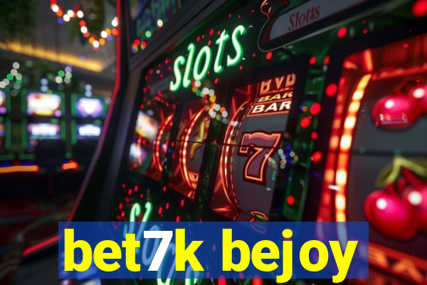 bet7k bejoy