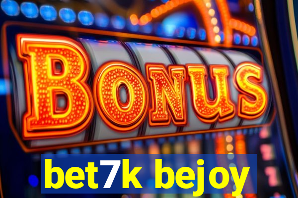 bet7k bejoy