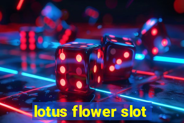 lotus flower slot