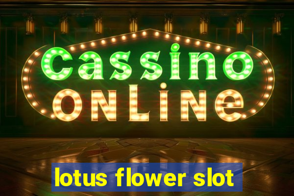 lotus flower slot