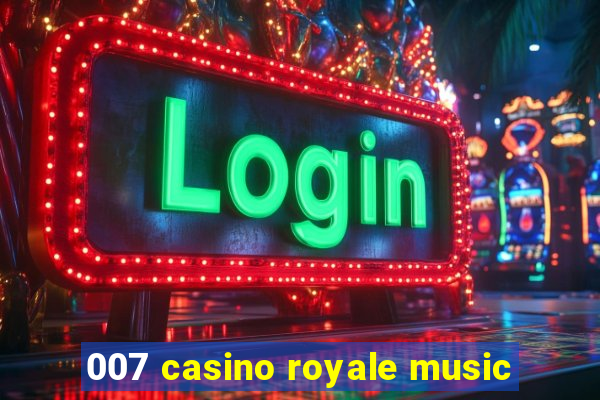 007 casino royale music