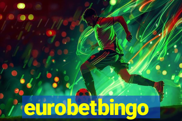 eurobetbingo