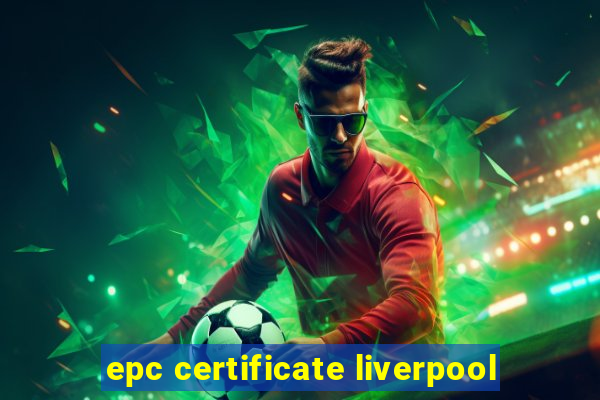 epc certificate liverpool