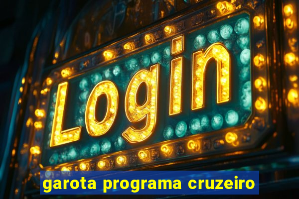 garota programa cruzeiro