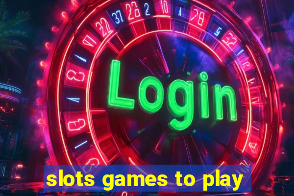 slots games to play