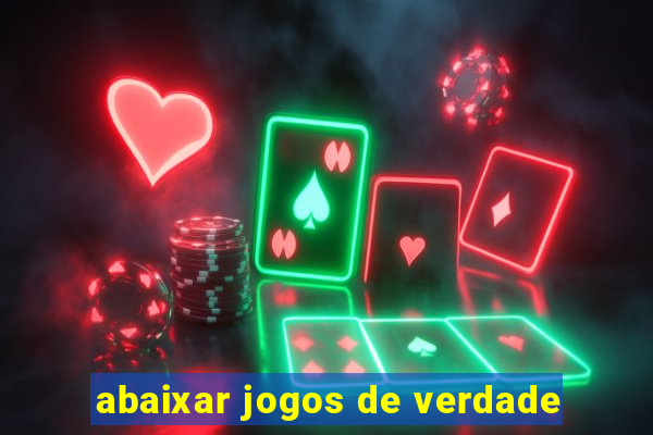 abaixar jogos de verdade