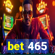 bet 465