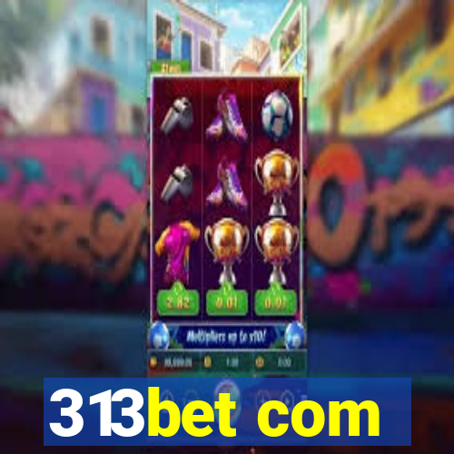 313bet com