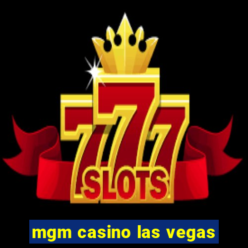 mgm casino las vegas