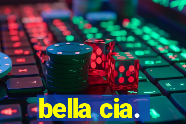 bella cia.