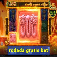 rodada gratis bet