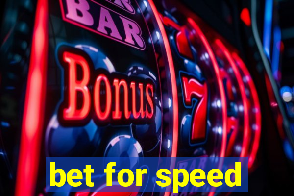 bet for speed