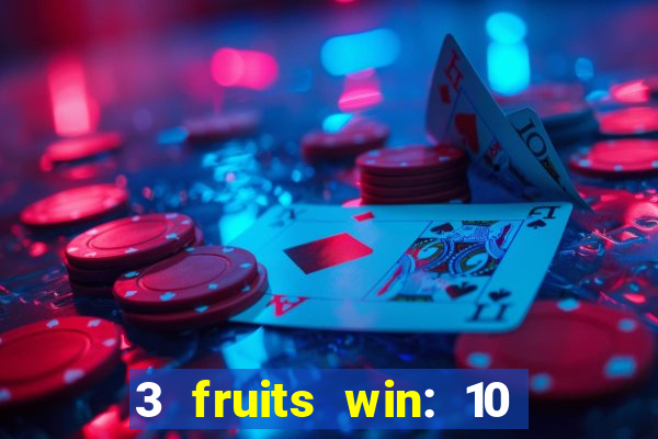 3 fruits win: 10 lines slot