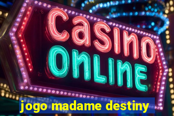 jogo madame destiny