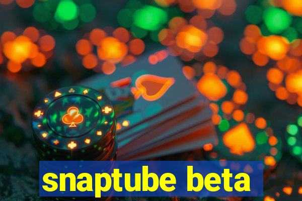 snaptube beta