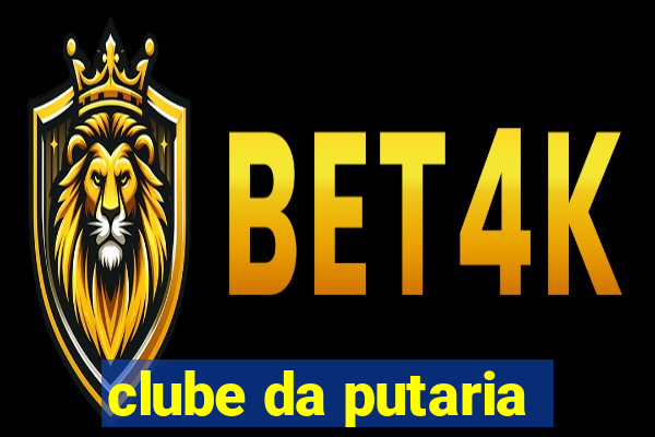 clube da putaria