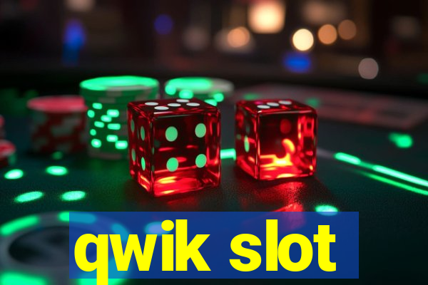 qwik slot