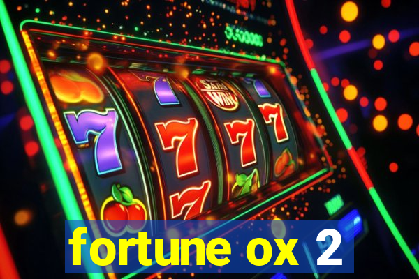 fortune ox 2