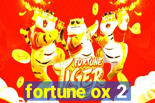 fortune ox 2