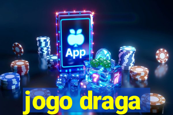 jogo draga