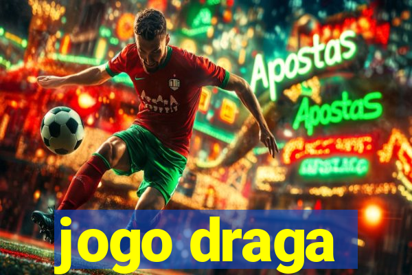 jogo draga