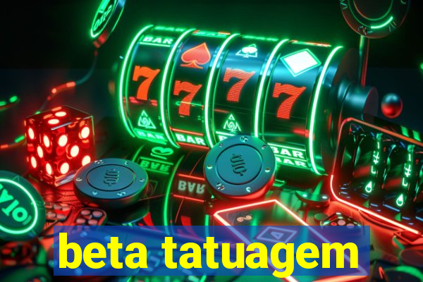 beta tatuagem