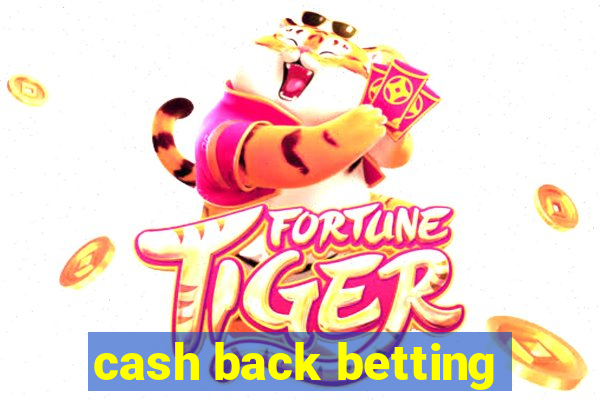 cash back betting