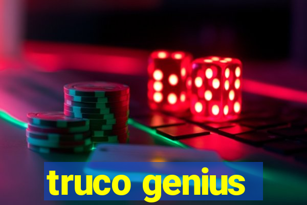 truco genius