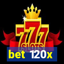 bet 120x